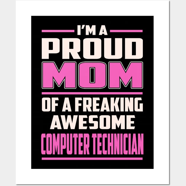 Proud MOM Computer Technician Wall Art by TeeBi